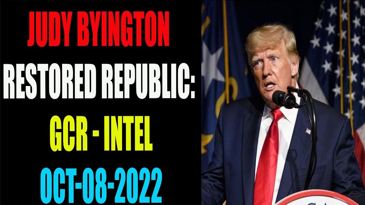 JUDY BYINGTON RESTORED REPUBLIC-GCR UPDATE AS OF OCT 08, 2022 "BIG SECRETS WILL DROP IN OCTOBER"