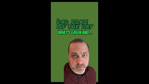 Comment your guess before the solution! What’s green and - Dad Joke of the Day