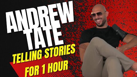 Andrew Tate Telling Stories For 1 Hour