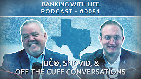 IBC®, SNOVID, & Off the Cuff Conversations (BWL POD #0081)