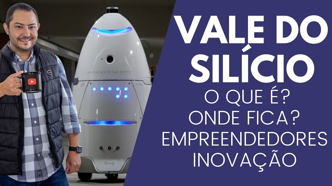 O que é Vale do Silicio? Onde fica o Vale do Silício? Startups Brasileiras no Vale do Silício