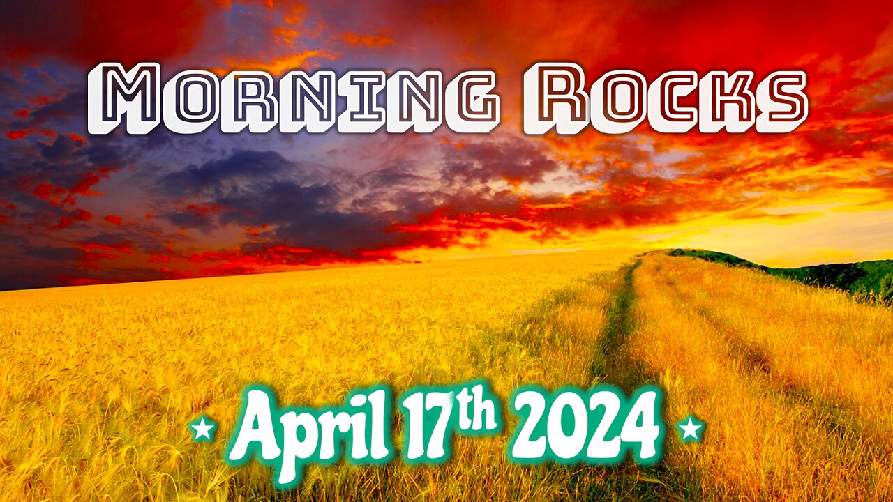 🌄 Morning Rocks - 4.17.24