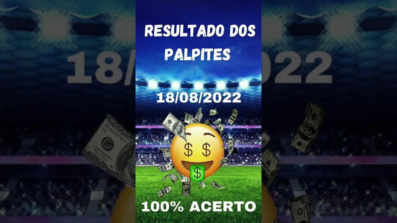 RESULTADO DOS PALPITES DO DIA 18-08-2022 PALPITES DE FUTEBOL #shorts