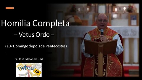 CATOLICUT - HOMILIA COMPLETA (10.º Domingo depois de Pentecostes)