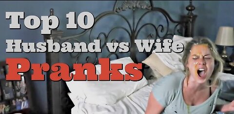 TOP 10 HUSBAND VS WIFE PRANKS OF 2017 - Pranksters in Love