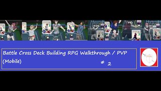 Battle Cross Deck Building RPG Walkthrough / PVP 2 (Mobile)