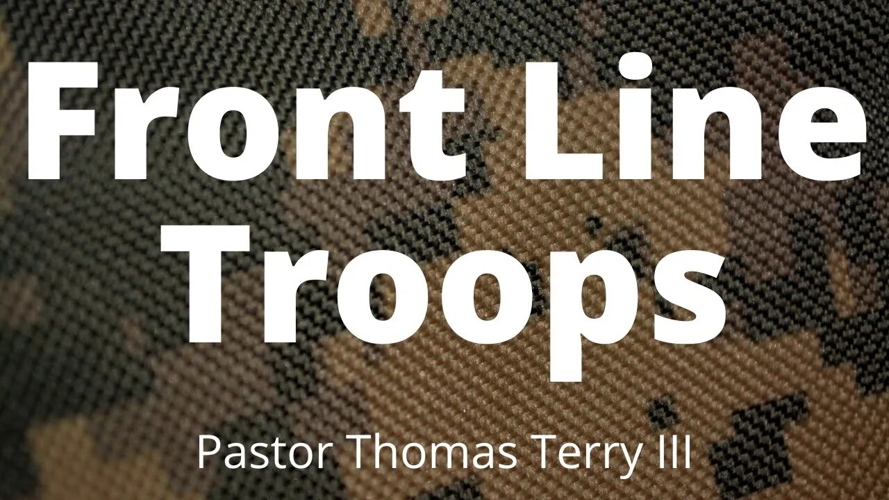 Front Line Troops in the Spirit | Pastor Thomas C Terry