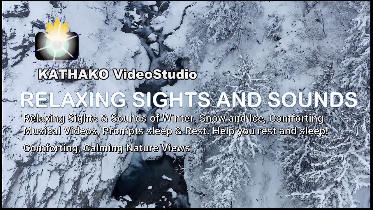 Relaxing Sights & Sounds of Winter, Snow and Ice, Comforting Musical Videos, Prompts sleep & rest