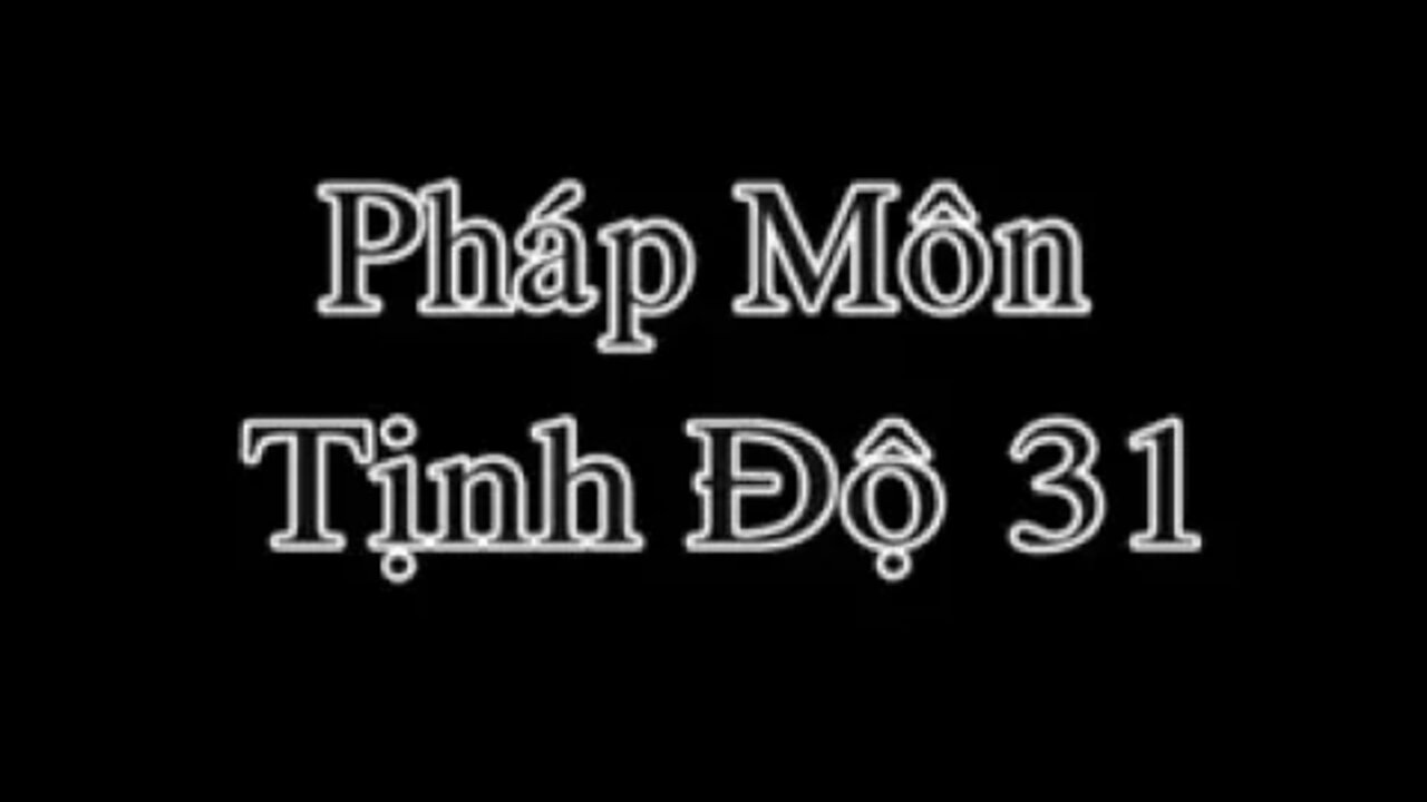 31. PHÁP MÔN TỊNH ĐỘ 31 SƯ GIÁC KHANG GIẢNG