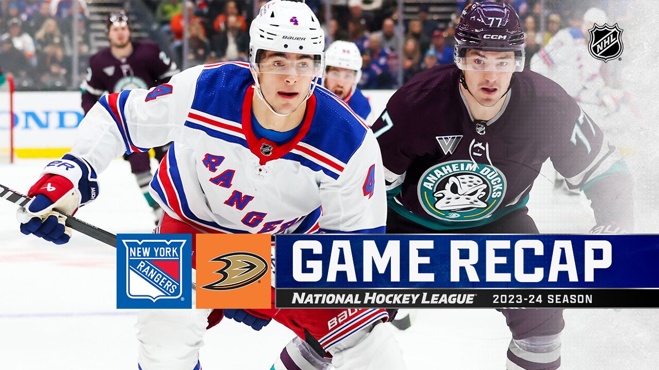 Recap: NYR @ ANA 1.21.24