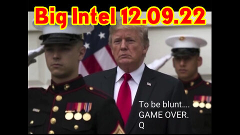 Big Intel 12.09.22 ~ White Hats Military