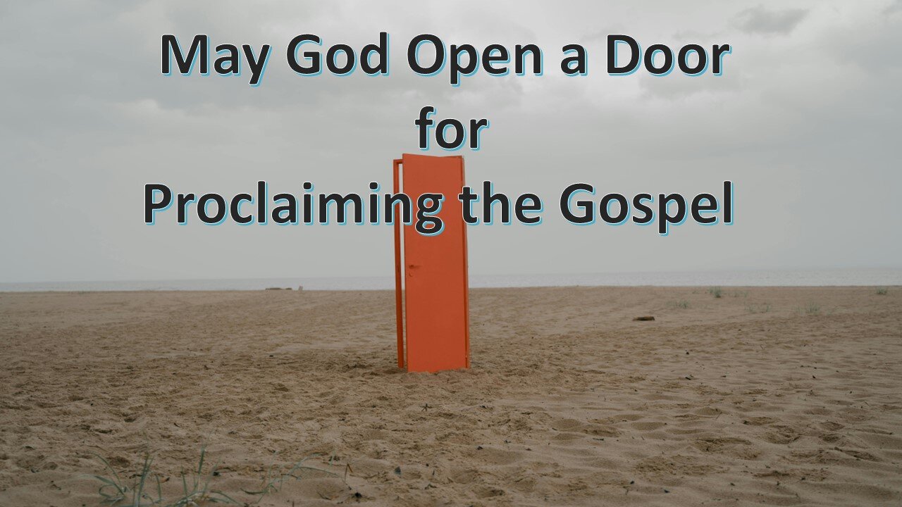 Sermon Only | May God Open a Door for Proclaiming the Gospel | October 2, 2024