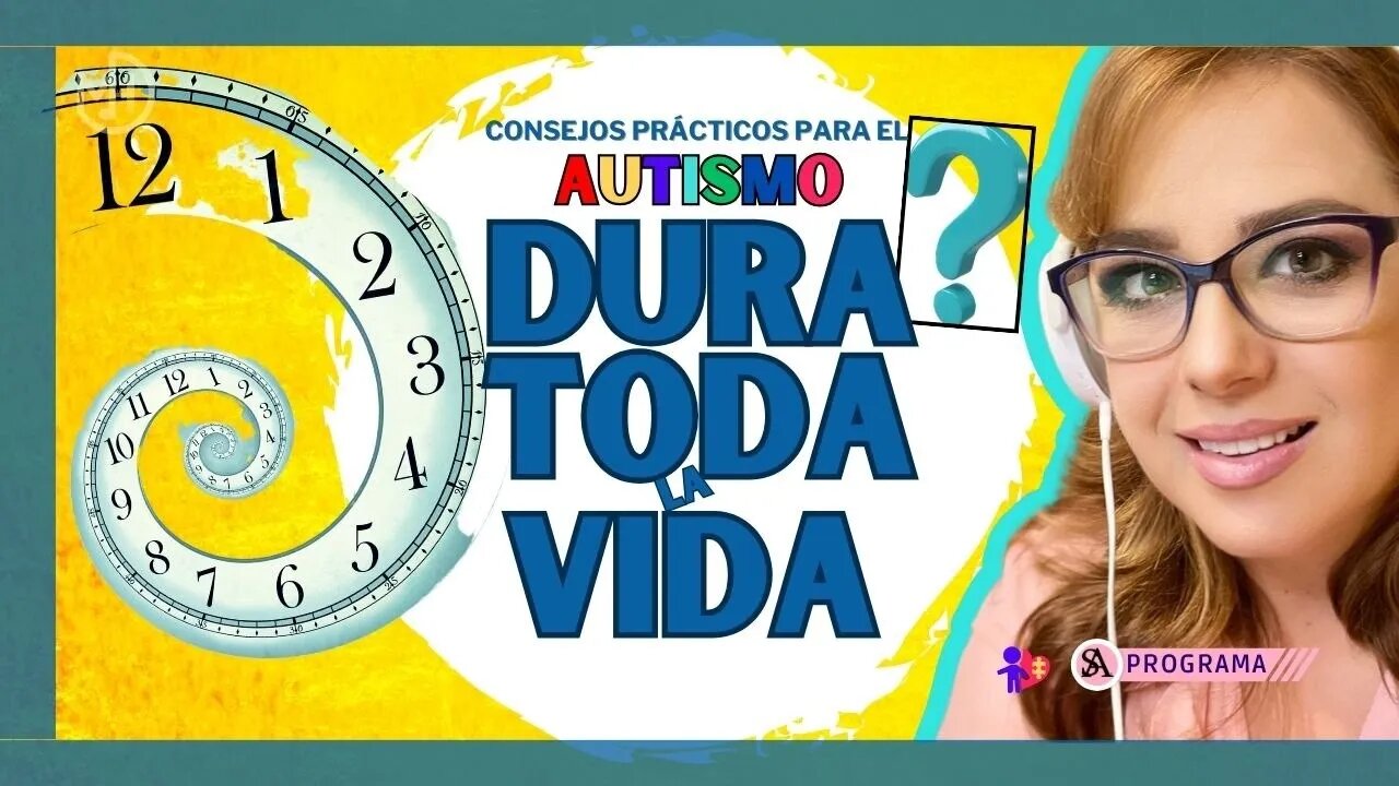 ¿El autismo dura TODA LA VIDA?