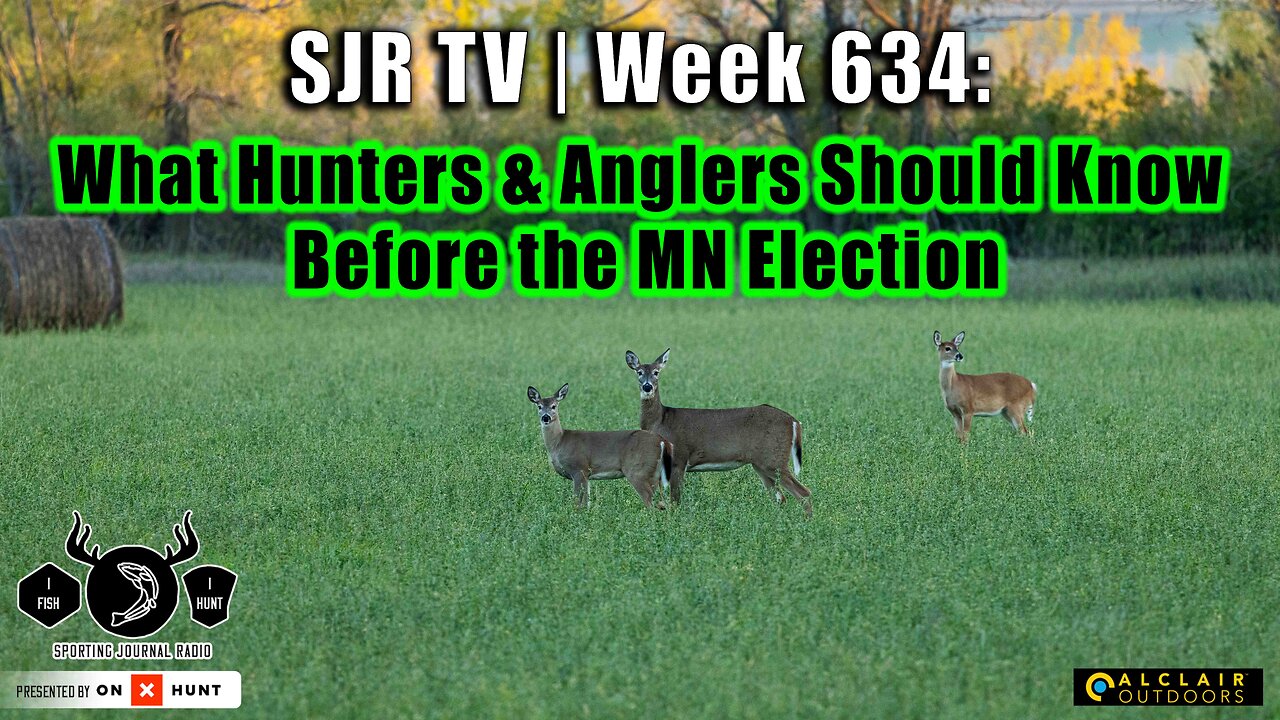 SJR TV | Week 634: What Hunters & Anglers Need to Know About the Minnesota Election