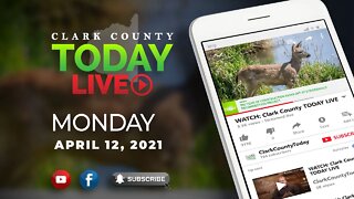 WATCH: Clark County TODAY LIVE • Monday, April 12, 2021