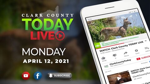 WATCH: Clark County TODAY LIVE • Monday, April 12, 2021