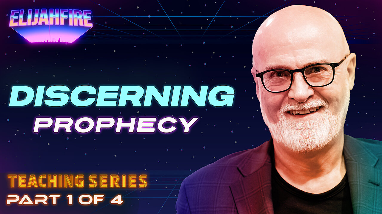 Discerning Prophecy ft. James W. Goll – Part 1 | Teaching Series