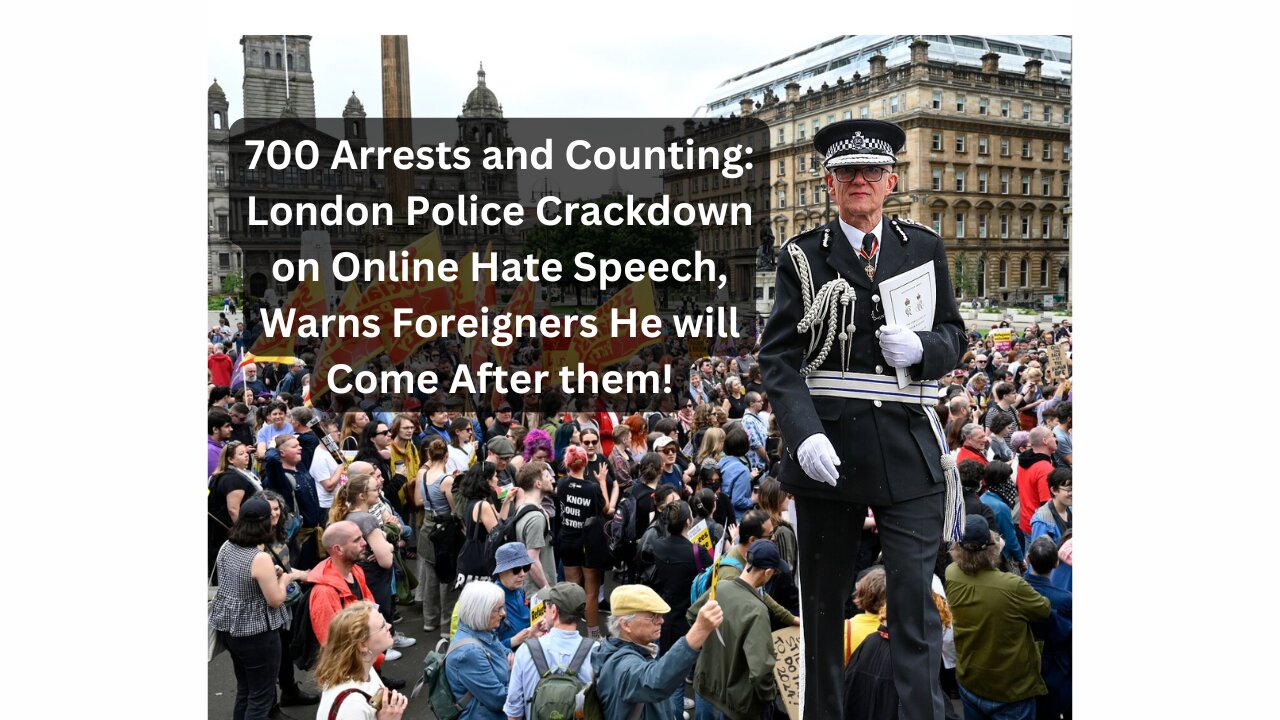 Foreigners Beware: London’s Top Cop Warns of Legal Action for Online Hate!