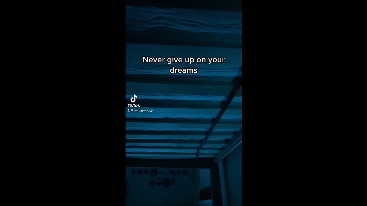 Never give up on your dreams