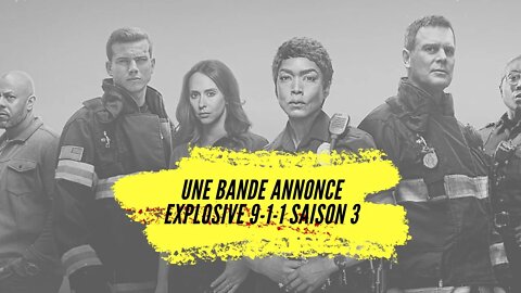 Une bande annonce explosive 9-1-1 saison 3