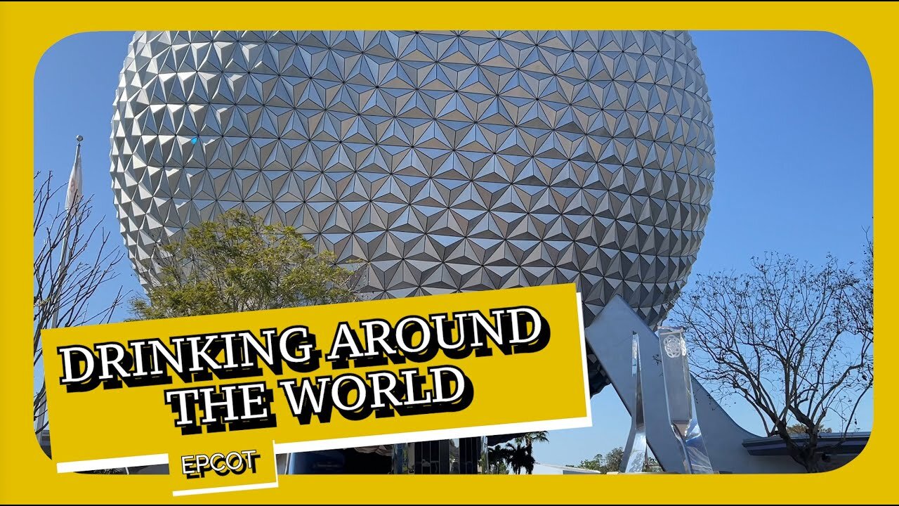 Drinking Around The World: Disney's Epcot (GaaG Classic 3/22/21)