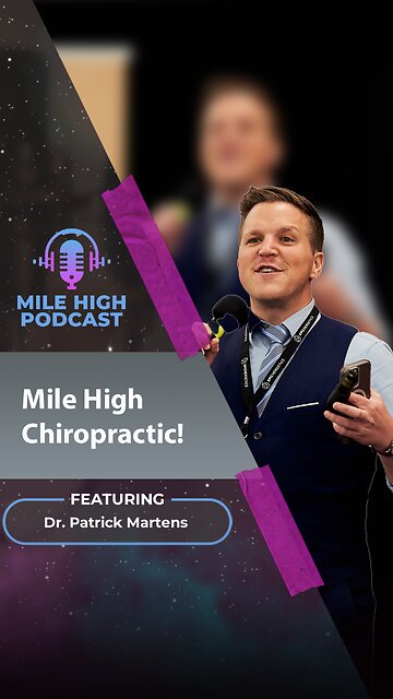 🎙️ Mile High Chiropractic! - Dr. Patrick Martens