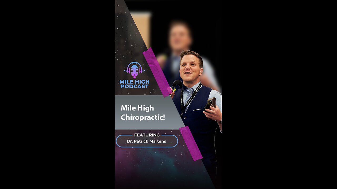 🎙️ Mile High Chiropractic! - Dr. Patrick Martens