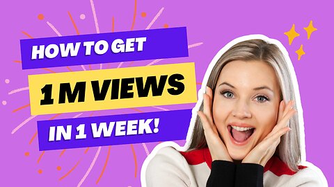 How to get more views in 2 minutes