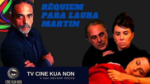 UNCUT RÉQUIEM PARA LAURA MARTIN COMPLETE MOVIE - TV CINE KUA NON