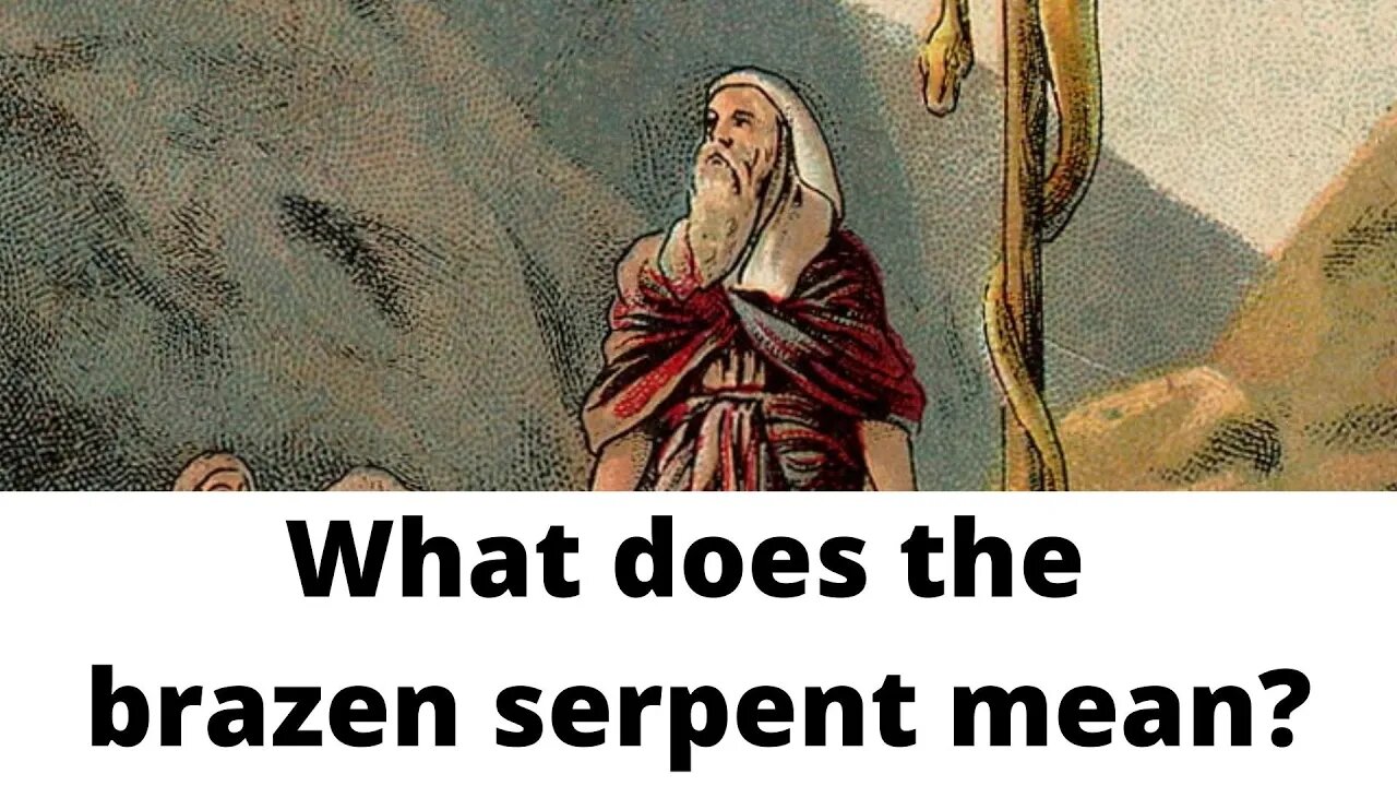 What does the brazen serpent mean?