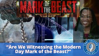“Are We Witnessing the Modern Day Mark of the Beast?”