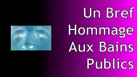 Un Bref Hommage Aux Bains Publics