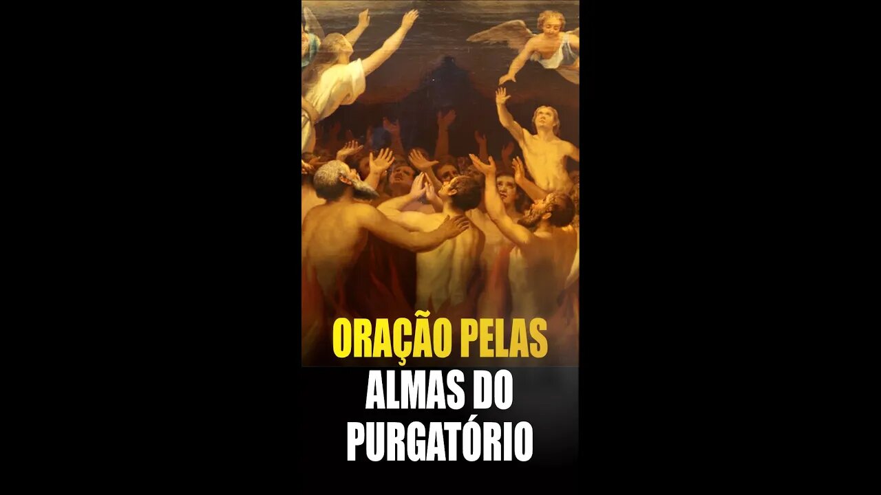 PODEROSA ORAÇÃO para LIBERTAÇÃO de uma ALMA DO PURGATÓRIO