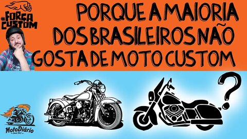 Porque a maioria dos Brasileiros NÃO GOSTA de Motos Custom?