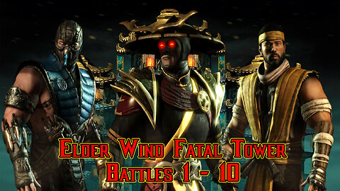 MK Mobile. Elder Wind Fatal Tower - [ Battles 1 - 10 ]