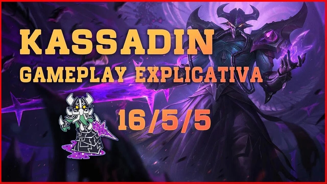 KASSADIN gameplay EXPLICATIVA!!