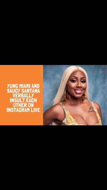 Yung Miami and Saucy Santana verbally insult each other on instagram live