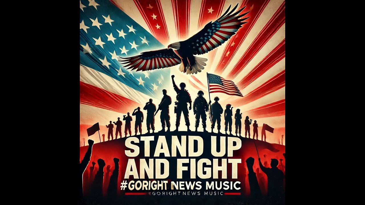 Stand Up and Fight #GoRightNews Music