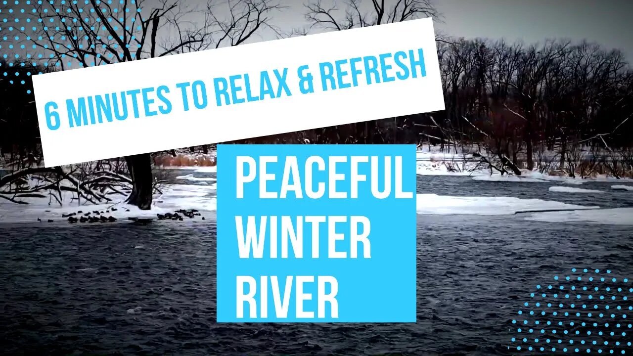 🎧 6 Minutes to Relax and Refresh | Peaceful Winter River | Listen to Soft Guitar Music🎸