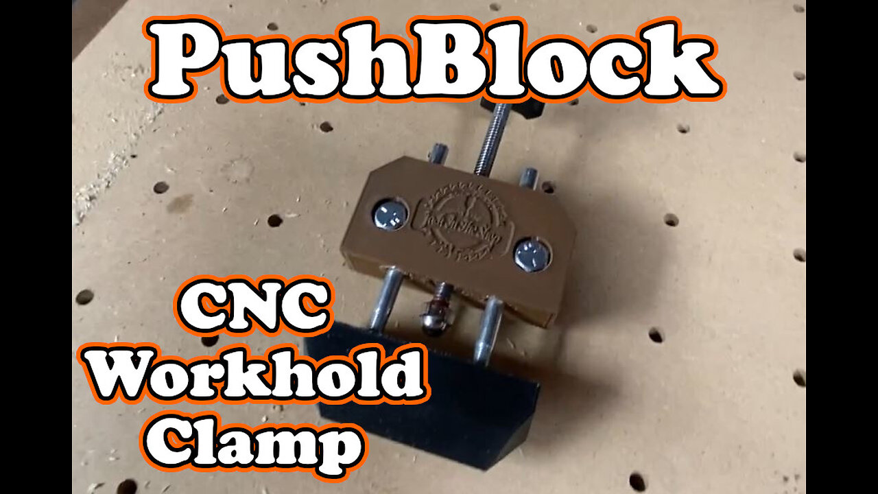 PushBlock Work Hold Clamp For My CNC Router Talbe