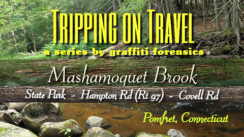Tripping on Travel: Mashamoquet Brook, Pomfret, CT