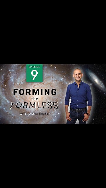 Forming the Formless - EP 9