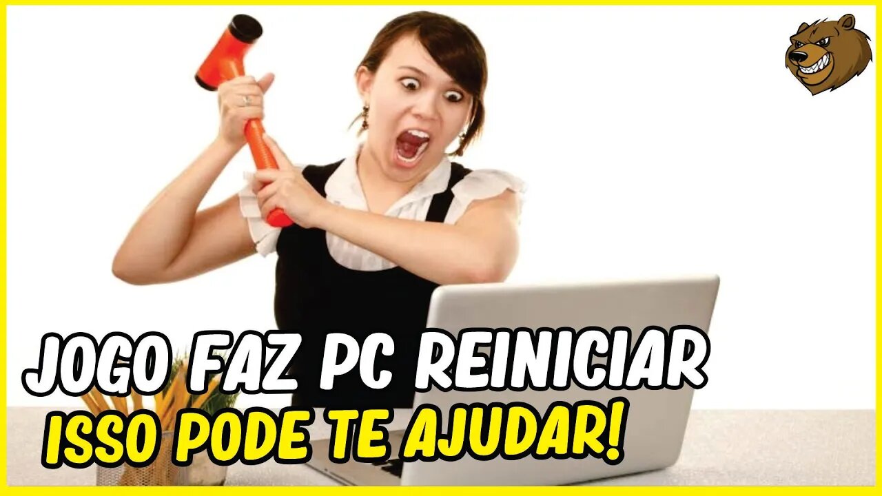 JOGO FAZ SEU PC REINICIAR? FAÇA ISSO !