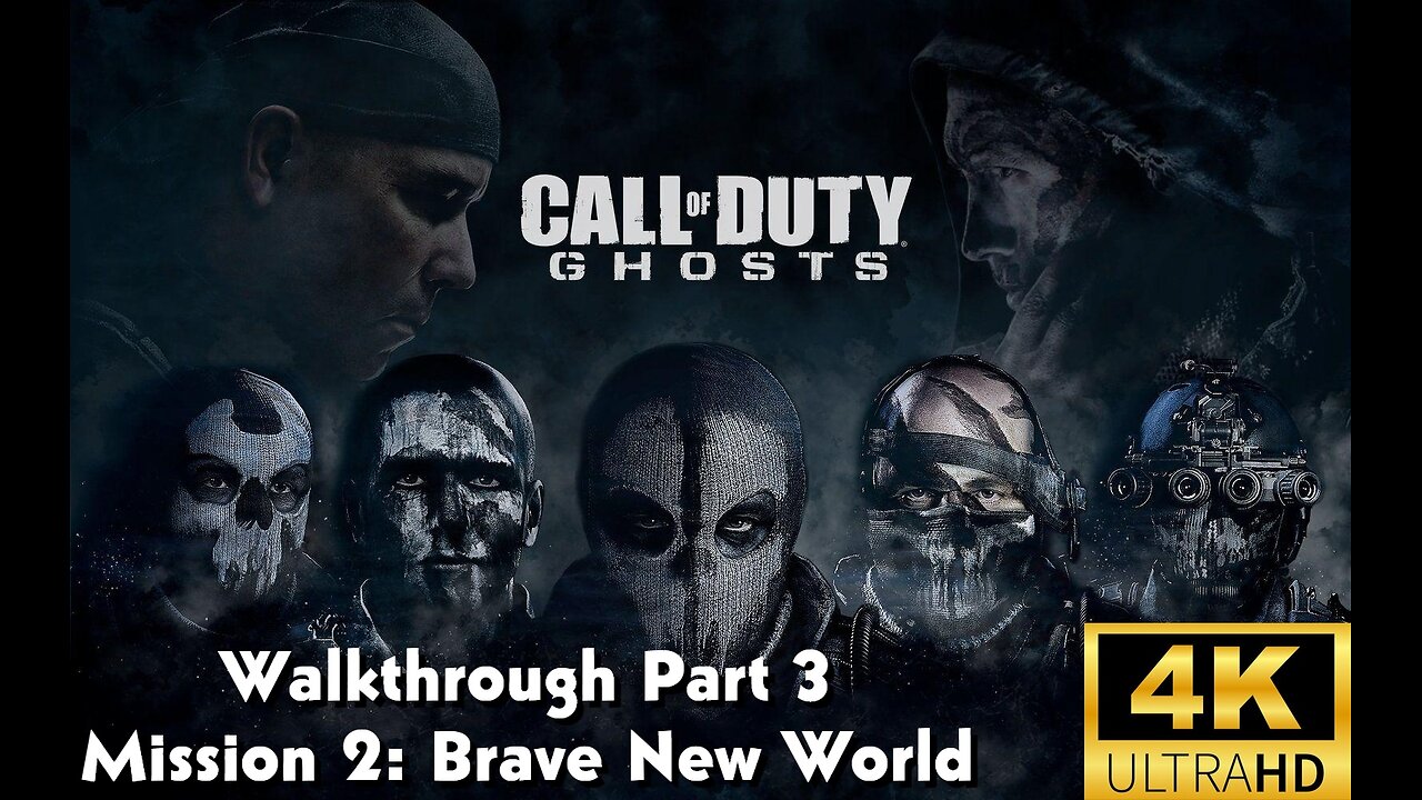 Call Of Duty: Ghosts Walkthrough Part 3 - Mission 2 - Brave New World Ultra Settings[4K UHD]