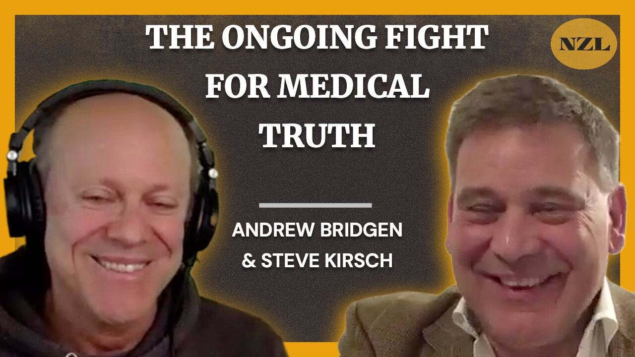 Andrew Bridgen & Steve Kirsch - The Ongoing Fight For Medical Truth & Transparency