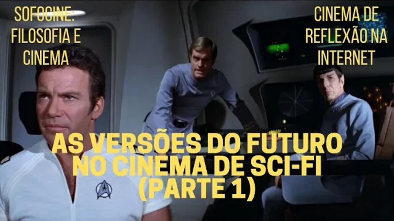 Sofocine: Filosofia e Cinema − AS VERSÕES DO FUTURO NO CINEMA DE SCI-FI (Parte 1)