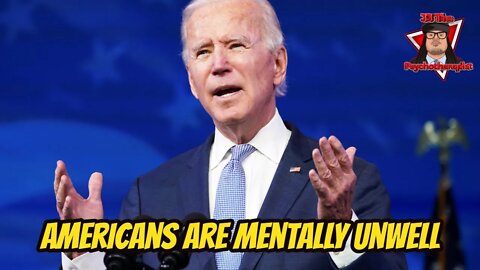 Joe Biden Says He is Unpopular Because Americans Are Mentally Unwell