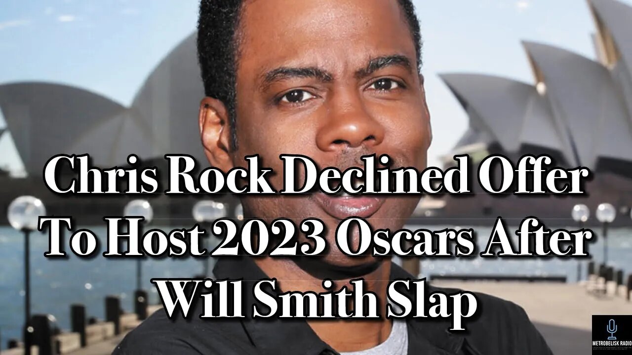 Chris Rock DECLINED Offer To HOST 2023 Oscars After Will Smith Slap