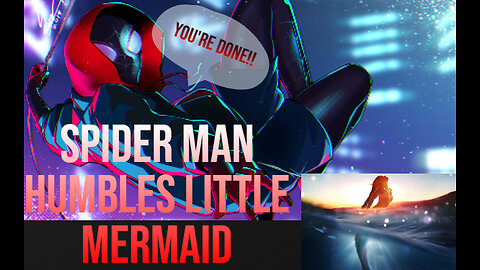 Spider Man Humbles The Little Mermaid