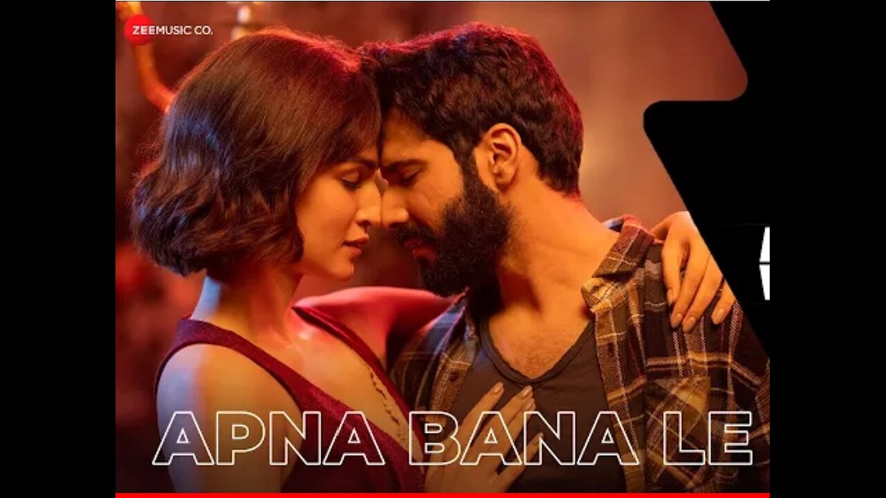 apna bana le (arijit singh)